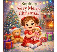 Sophia's Very Merry Christmas: A Magical Holiday Adventure for Little Ones (Three Hearts Personalized Book Series (SOPHIA))
