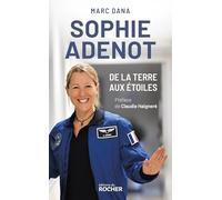 Sophie Adenot, de la terre aux étoiles: Le destin hors norme d'une astronaute française
