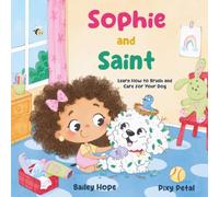 Sophie and Saint: Learn How to Brush and Care for Your Dog