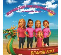 SOPHIE AND THE DRAGON BOAT: Sofia and the Dragon Boat: A Magical Adventure Story About Courage and Friendship for Kids