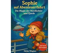 Sophie auf Abenteuerfahrt: Die Magie der Nordlichter und Fjorde