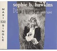 Sophie B Hawkins - Damn, I wish I was your lover [Single-CD]