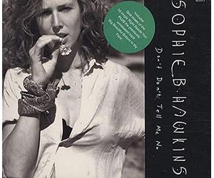 Sophie B Hawkins - Don't Don't Tell Me No