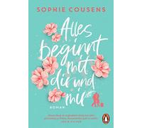 Sophie Cousens Alles beginnt mit dir und mir: Roman. »Romantische (Tapa blanda)