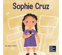 Sophie Cruz: A Kid's Book About a Young Activist Who Used Her Voice for Millions (Mini Movers and Shakers)