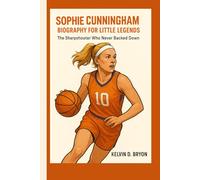 SOPHIE CUNNINGHAM BIOGRAPHY (FOR LITTLE LEGENDS): The Sharpshooter Who Never Backed Down