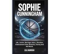 SOPHIE CUNNINGHAM: Life, Career, Marriage, Injury, Nutrition, Endorsement Deal, Business, Charity And Net Worth (Basketball legends and rising stars.)