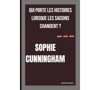 SOPHIE CUNNINGHAM: QUI PORTE LES HISTOIRES LORSQUE LES SAISONS CHANGENT ?
