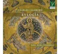 SOPHIE DELPHIS / DEMETRIOS KEHAGIAS / MICHAEL KELLY / SUCHAN KIM / PANO HORA ENSEMBLE - CHARLES CALOMIRIS: EVLOGÍA