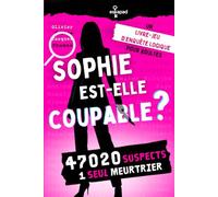Sophie est-elle coupable ? Un livre-Jeu d’enquête logique pour adultes: 47 020 suspects, un seul meurtrier