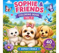 Sophie & Friends Vol. 2: A Sweet and Easy Animal Friends Coloring Book for Kids Ages 3-8 (Sophie's World)