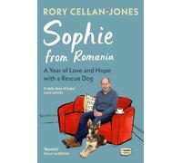 Sophie From Romania: A Year of Love and Hope with a Rescue Dog