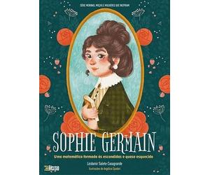 SOPHIE GERMAIN: UMA MATEMÁTICA FORMADA ÀS ESCONDIDAS E QUASE ESQUECIDA