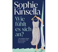 Sophie Kinsella Wie fühlt es sich an?: »Das mutigste Buch, das Sie d (Tapa dura)