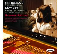 Sophie Pacini - Schumann: Klavierkonzert Op.54 / Mozart: Klavierkonzert KV 271