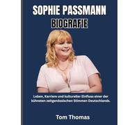 SOPHIE PASSMANN BIOGRAFIE: Leben, Karriere und kultureller Einfluss einer der kühnsten zeitgenössischen Stimmen Deutschlands