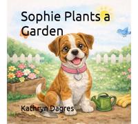 Sophie Plants a Garden (Sophie's Adventures)