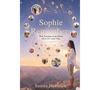 Sophie Remembers: The Awakening Story of a Girl Like You