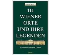Sophie Reyer Joh 111 Wiener Orte und ihre Legenden: Reiseführer (1 (Tapa blanda)