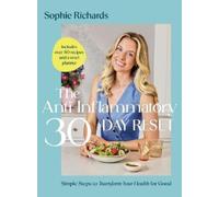 The Anti-Inflammatory 30-day Reset: Simple Steps to Transform Your Health for Good