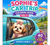 Sophie’s Car Trip Vol. 3: A Fun and Easy Road Trip Coloring Book for Kids Ages 3-8 (Sophie's World)