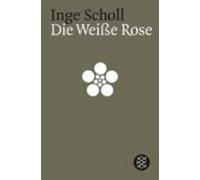 Sophie Scholl Die weisse Rose (Tapa blanda)