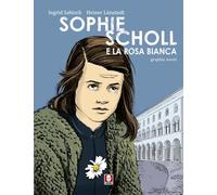Sophie Scholl e la Rosa Bianca (I leoni)