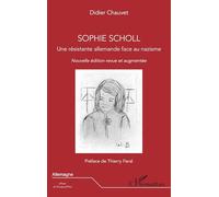 Sophie Scholl: Une résistante allemande face au nazisme (Allemagne d'Hier Et d'Aujourd'hui)