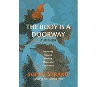 Sophie Strand The Body Is a Doorway: A Memoir (Tapa dura) (Importación USA)