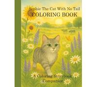 Sophie The Cat with No Tail:: A Coloring Storybook Companion