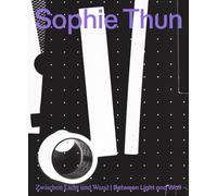 Sophie Thun Between Light and Wall /anglais/allemand