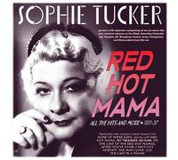 Sophie Tucker – Red Hot Mama: All The Hits And More 1911-37 – Acrobat