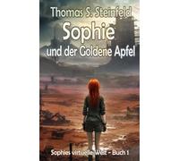 Sophie und der Goldene Apfel (Sophies virtuelle Welt)