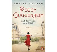 Sophie Villard Peggy Guggenheim und der Traum vom Glück: Roman (Tapa blanda)