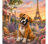 Sophie Visits France (Sophie's Adventures Series: Around the World)