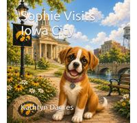 Sophie Visits Iowa City (Sophie's Adventures Series: Around the World)