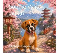 Sophie Visits Japan (Sophie's Adventures Series: Around the World)