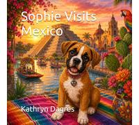 Sophie Visits Mexico (Sophie's Adventures Series: Around the World)