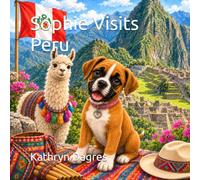 Sophie Visits Peru (Sophie's Adventures Series: Around the World)