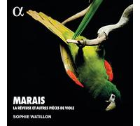 Sophie Watillon - La Rêveuse et Autres Pièces de Viole