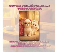 Sophie y el Día que Diva Vino a Visitar: Diva y la Visita de la que Todos Siguen Hablando (Contado por la propia Diva) (SOPHIE CHRONICLES)