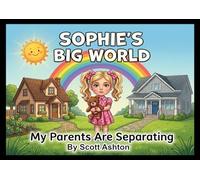 Sophie's Big World: My Parents Are Separating