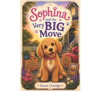 Sophina and the Very BIG Move (Sophina the Goldendoodle Adventures)