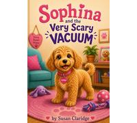Sophina and the Very Scary Vacuum (Sophina the Goldendoodle Adventures)