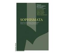 Sophismata: Histoire d’une pratique philosophique / History of a way of doing philosophy: 8