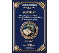 Sophist: A Deep Inquiry into Falsehood, Language, and Reality - Plato's Study of the Nature of Being: 360 (Library of Alexandria)