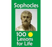 Sophocles: 100 Lessons for Life