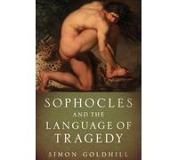 Sophocles and the Language of Tragedy (Onassis Series in Hellenic Culture)