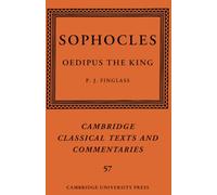 Sophocles: Oedipus the King: 57 (Cambridge Classical Texts and Commentaries, Series Number 57)