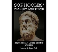 Sophocles’ Tragedy and Truth: How Human Limits Define Wisdom